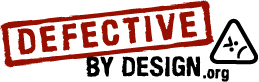 Defective By Design!