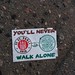 You will never walk alone!